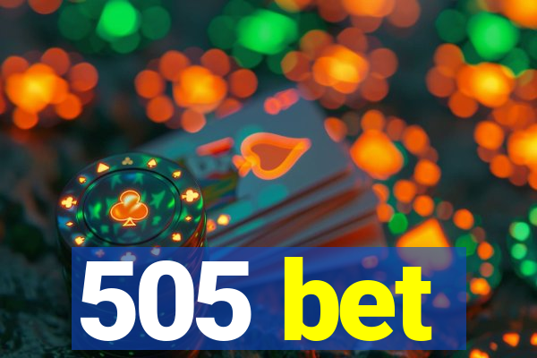 505 bet